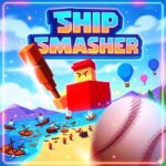 Ship Smasher Bat Aim Destruction