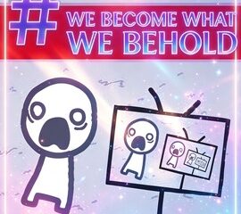 We Become What We Behold Media Loop