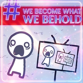 We Become What We Behold Media Loop